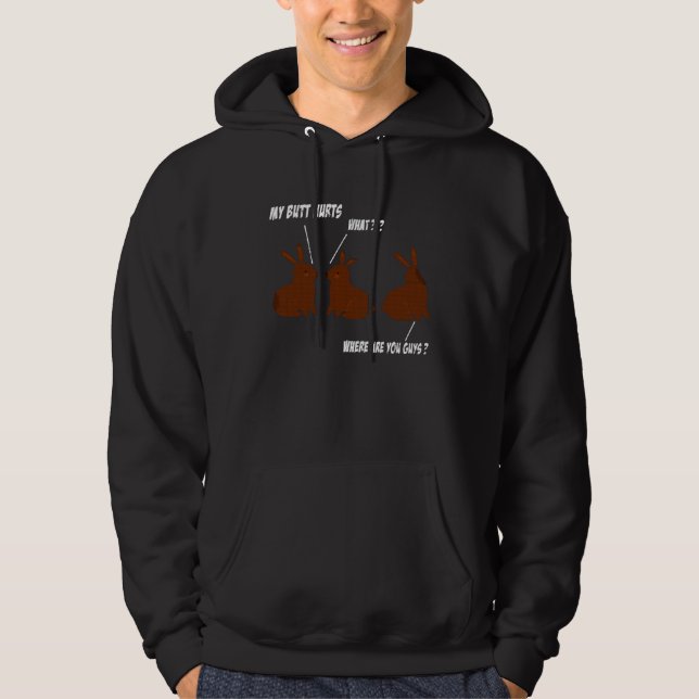My Butt Hurts  Easter Chocolate Bunny Meme Joke Hoodie (Front)