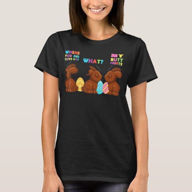 My Butt Hurts Funny Bitten Chocolate Bunny Easter T-Shirt (Front)