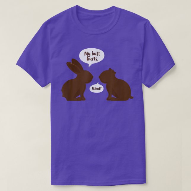 My Butt Hurts What Bunny Rabbit Bunnies Owner East T-Shirt (Design Front)