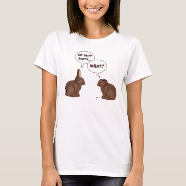 My Butt Hurts - What? Funny Easter Bunny T-shirt (Front)