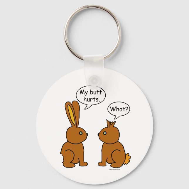 My Butt Hurts! - What? Key Ring (Front)