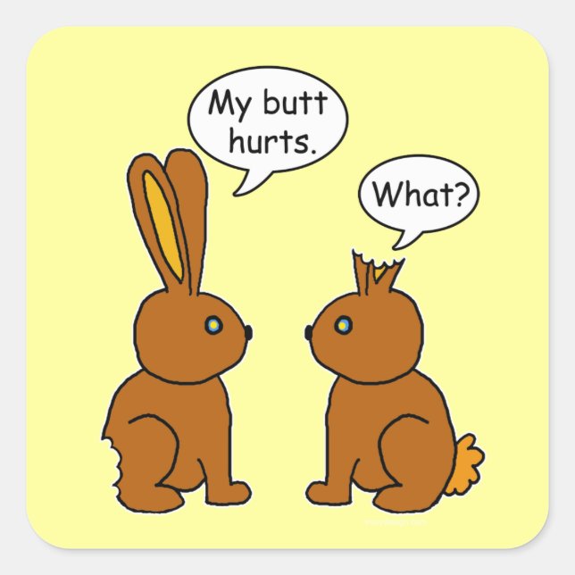 My Butt Hurts! - What? Square Sticker (Front)