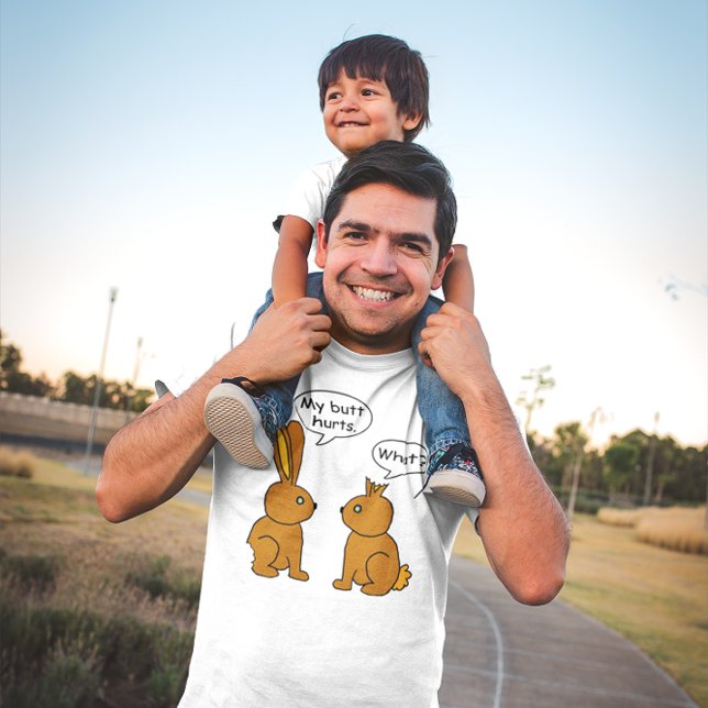 My Butt Hurts! - What? T-Shirt (Creator Uploaded)