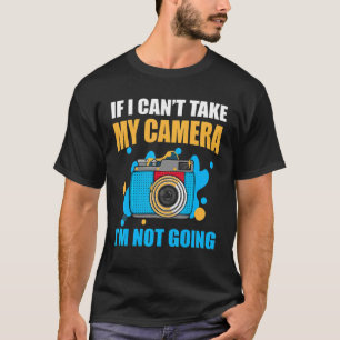 My Camera I Photographer Camera Photography Photo T-Shirt