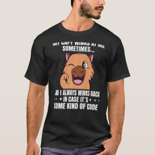 My Capy winks at me sometimes Funny Capybara Capib T-Shirt
