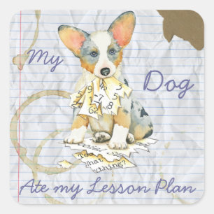 My Cardigan Welsh Corgi Ate my Lesson Plan Square Sticker