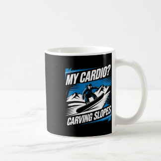 My Cardio Carving Slopes Snowboarding Winter Snowb Coffee Mug
