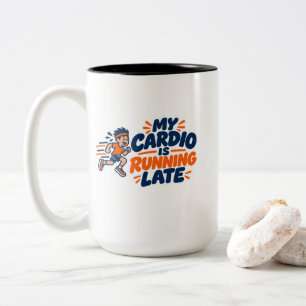 My Cardio Is Running Late Funny Running Two-Tone Coffee Mug