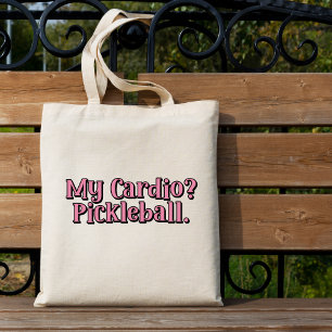 My Cardio? Pickleball. Funny Typography Tote Bag