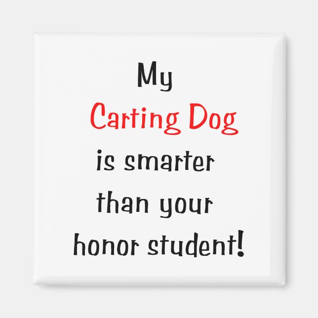 My Carting Dog is Smarter... Magnet (Front)