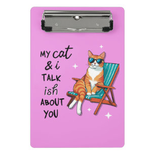 My Cat And I Talk Ish About You Mini Clipboard