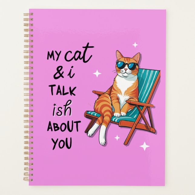 My Cat And I Talk Ish About You Planner (Front)