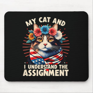 My Cat And I Understand The Ignment Cat Ladies Kam Mouse Pad