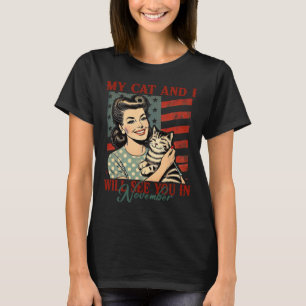 My Cat And I Will See You In November T-Shirt