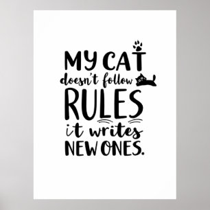 My Cat Doesn't Follow Rules Poster