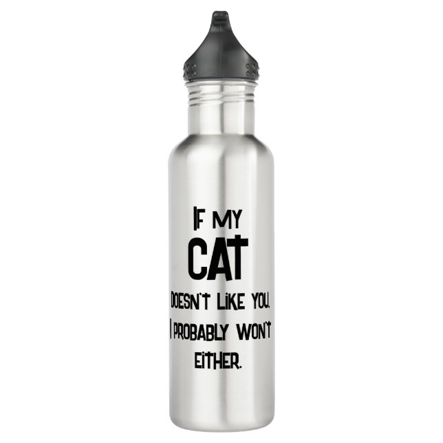 My Cat Doesn't' Like You, Funny Cat Humour, 710 Ml Water Bottle (Right)