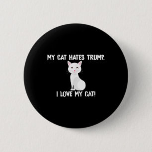 My Cat Hates Trump Funny Anti-trump 6 Cm Round Badge