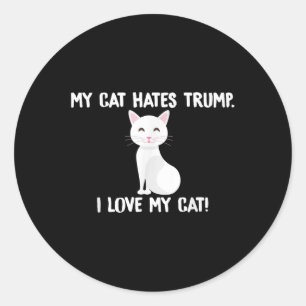 My Cat Hates Trump Funny Anti-trump Classic Round Sticker