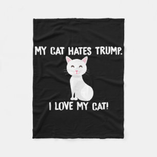 My Cat Hates Trump Funny Anti-trump Fleece Blanket