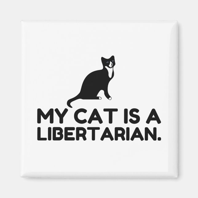 My Cat Is A Libertarian Magnet (Front)