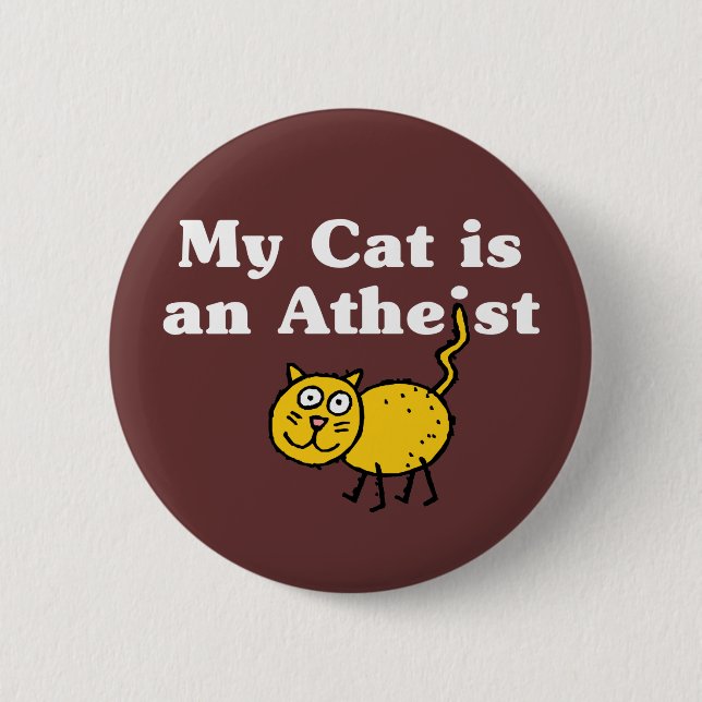 My Cat Is An Atheist 6 Cm Round Badge (Front)