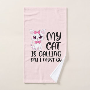 My Cat Is Calling and I Must Go Bath Towel Set