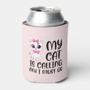 My Cat Is Calling and I Must Go Can Cooler