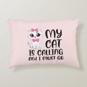 My Cat Is Calling and I Must Go Decorative Cushion