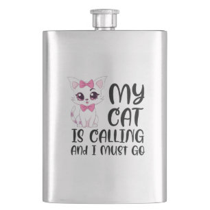 My Cat Is Calling and I Must Go Hip Flask