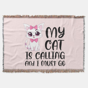 My Cat Is Calling Throw Blanket