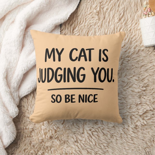 My Cat Is Judging You So Be Nice Pillow - Fun Cat  (Blanket)
