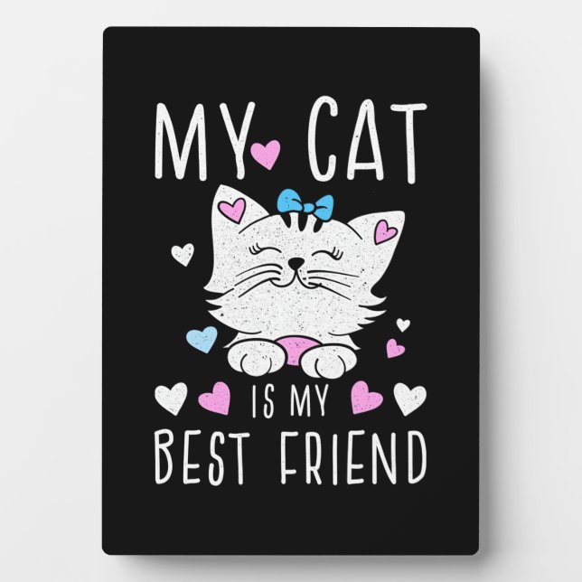 My Cat Is My Best Friends Plaque (Front)