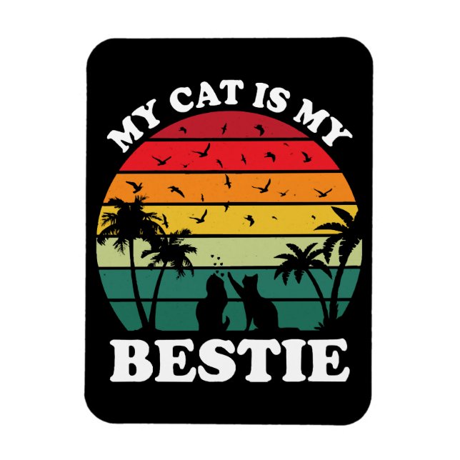 My Cat Is My Bestie Magnet (Vertical)