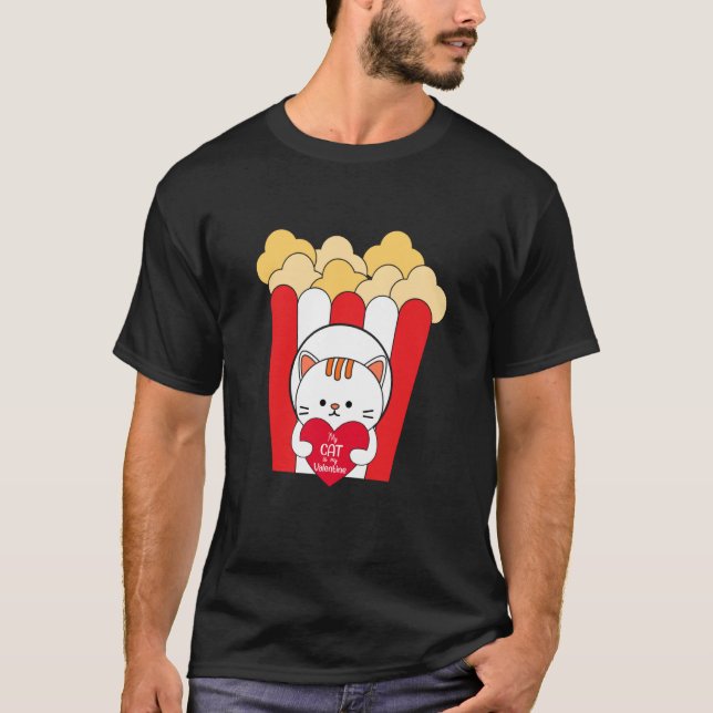 My Cat is My Valentine Cool Popcorn Valentines Day T-Shirt (Front)