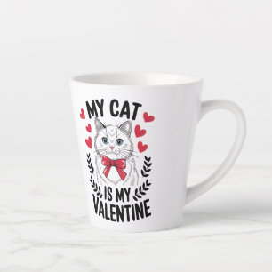 My Cat Is My Valentine - Cute Cat Lover Design Latte Mug