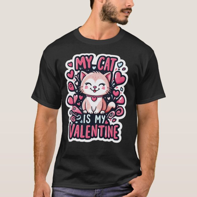 My Cat is My Valentine Cute Cat Valentines Day T-Shirt (Front)