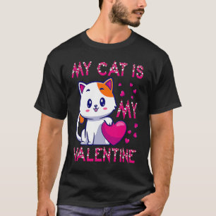 My Cat Is My Valentine Cute Valentine Day Love Hea T-Shirt