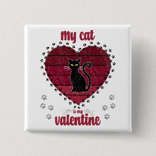 My Cat Is My Valentine Cute valentine gift 15 Cm Square Badge
