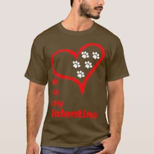My Cat Is My Valentine Cute Valentines Day Cat Lov T-Shirt