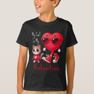 My Cat Is My Valentine Funny Cat Lover Heart Valen T-Shirt