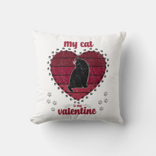 My Cat Is My Valentine funny valentine gift Cushion