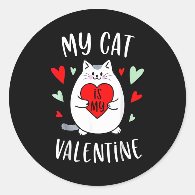 My Cat Is My Valentine Kitten Lover Heart Valentin Classic Round Sticker (Front)