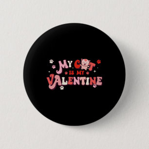 My Cat Is My Valentine Kitten Lover Kawaii Valenti 6 Cm Round Badge