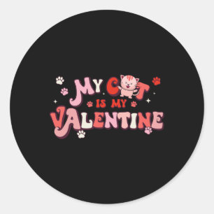 My Cat Is My Valentine Kitten Lover Kawaii Valenti Classic Round Sticker