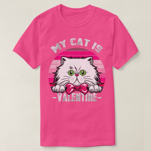 My Cat Is My Valentine Kitten Lover Valentines Day T-Shirt (Design Front)