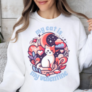 My Cat is My Valentine Sweatshirt