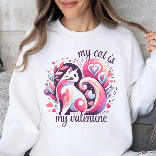 My Cat is My Valentine Sweatshirt (Creator Uploaded)