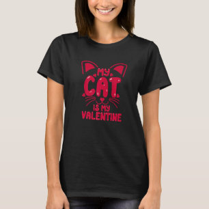 My Cat Is My Valentine Valentines Day 2023 Women G T-Shirt