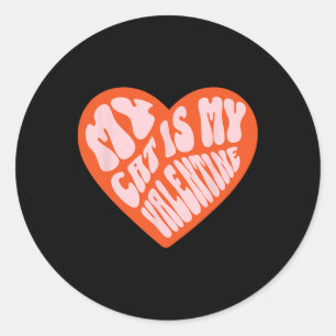 My Cat Is My Valentine, Women Men, Trendy, Single, Classic Round Sticker