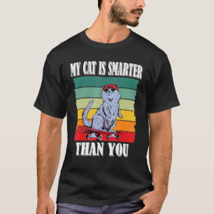 My Cat is smarter than you, funny cat meme_5 T-Shirt